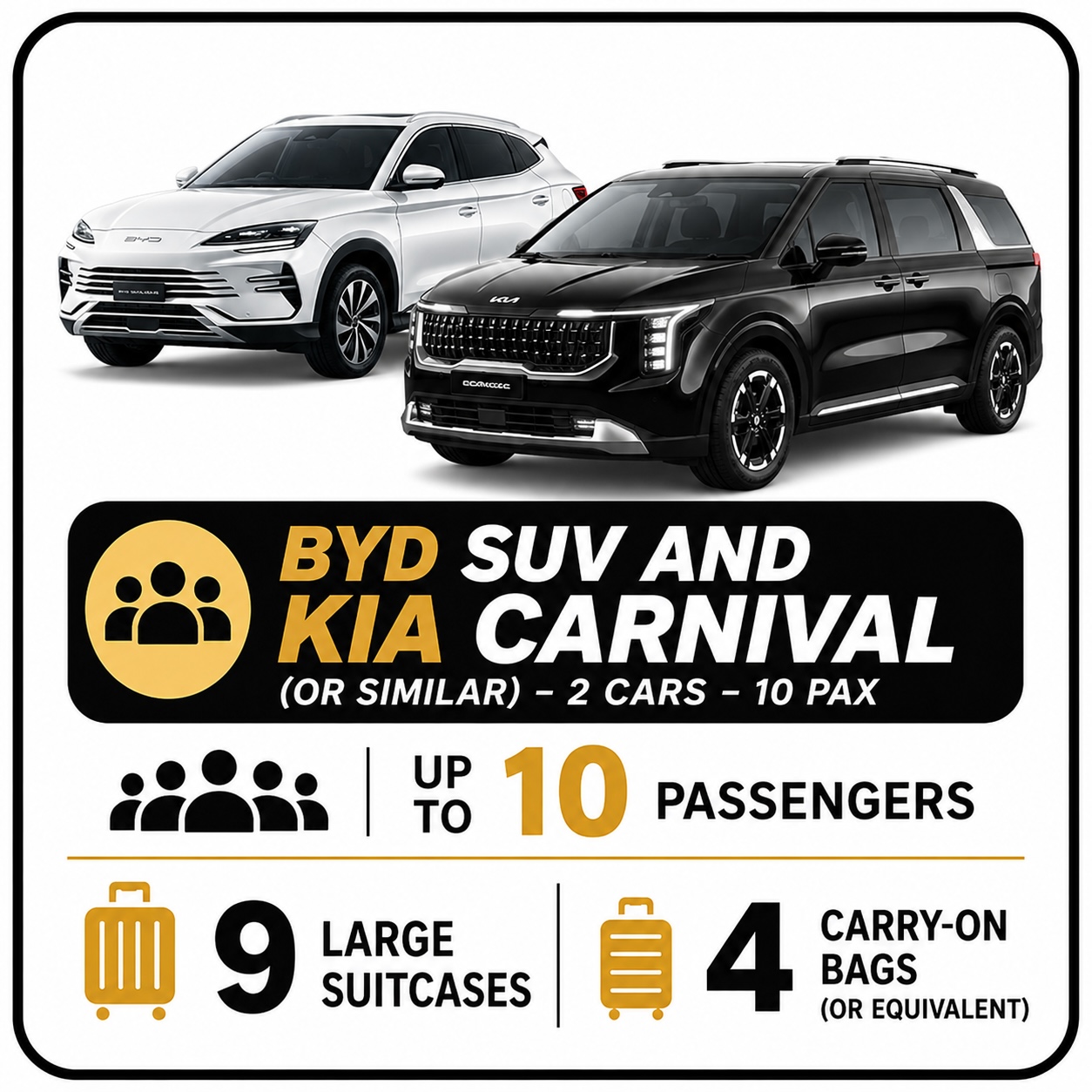 BYD SUV AND KIA CARNIVAL (Or Similar) - 2 CARS - 10 PAX